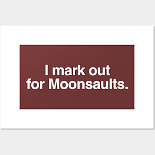 I mark out for Moonsaults. Posters and Art